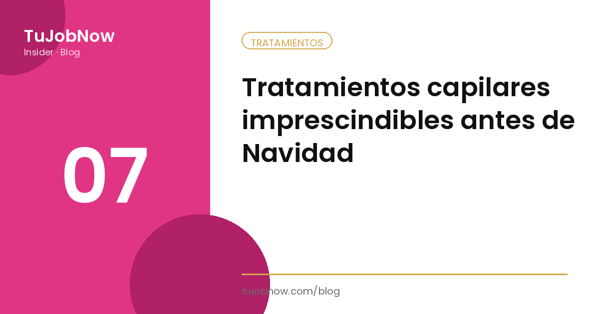 Tratamientos capilares imprescindibles antes de Navidad