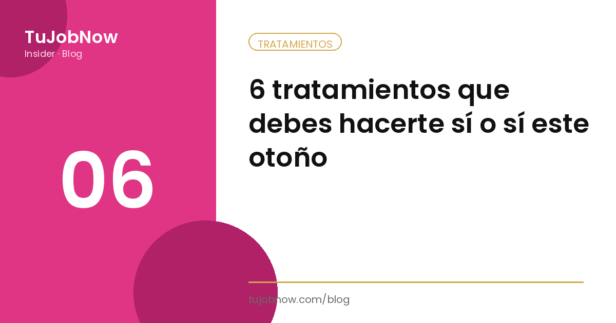 6 tratamientos que debes hacerte sí o sí este otoño